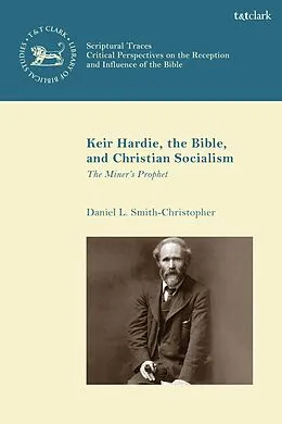 E-Book (pdf) Keir Hardie, the Bible, and Christian Socialism von Daniel L. Smith-Christopher