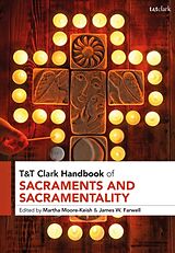 Couverture cartonnée T&T Clark Handbook of Sacraments and Sacramentality de Martha; Farwell, James Moore-Keish