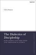 Couverture cartonnée The Dialectics of Discipleship de Chris Swann