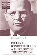 E-Book (epub) Dietrich Bonhoeffer and a Theology of the Exception von Kevin O'Farrell
