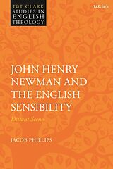 Couverture cartonnée John Henry Newman and the English Sensibility de Jacob Phillips