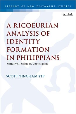 Couverture cartonnée A Ricoeurian Analysis of Identity Formation in Philippians de Scott Ying Lam Yip