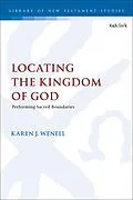 E-Book (epub) Locating the Kingdom of God von Karen J. Wenell