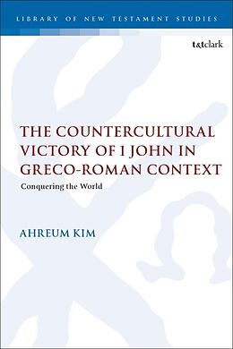 Couverture cartonnée The Countercultural Victory of 1 John in Greco-Roman Context de Ahreum Kim