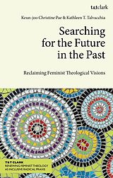 Couverture cartonnée Searching for the Future in the Past de Keun-joo Christine; Talvacchia, Kathleen T Pae