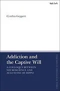 E-Book (epub) Addiction and the Captive Will von Cynthia Geppert