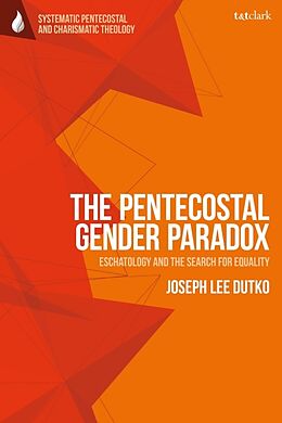 Couverture cartonnée The Pentecostal Gender Paradox de Joseph Lee Dutko