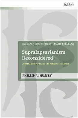 E-Book (pdf) Supralapsarianism Reconsidered von Phillip A. Hussey