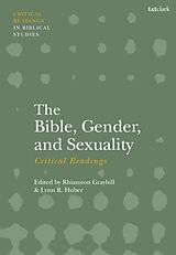 Couverture cartonnée The Bible, Gender, and Sexuality: Critical Readings de Lynn R ; Graybill, Rhiannon Huber