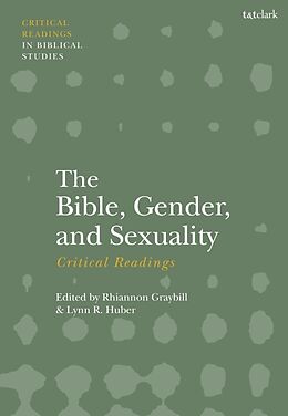 Couverture cartonnée The Bible, Gender, and Sexuality: Critical Readings de Lynn R ; Graybill, Rhiannon Huber