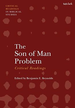 Couverture cartonnée The Son of Man Problem: Critical Readings de Benjamin E Reynolds