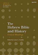 Couverture cartonnée The Hebrew Bible and History: Critical Readings de Lester L Grabbe