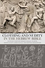 Couverture cartonnée Clothing and Nudity in the Hebrew Bible de Christoph; Schafer, Manuel; Schott, Martin Berner