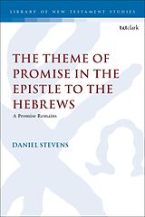 Livre Relié The Theme of Promise in the Epistle to the Hebrews de Daniel Stevens