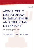 E-Book (pdf) Apocalyptic Eschatology in Early Jewish and Christian Literature von Devlin Riskedahl McGuire