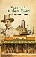 E-Book (epub) Sketches by Mark Twain von Samuel Langhorne Clemens