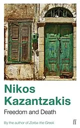 Kartonierter Einband Freedom and Death von Kazantzakis Nikos