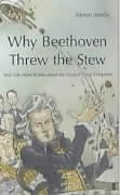 Taschenbuch Why Beethoven Threw the Stew von Steven Isserlis