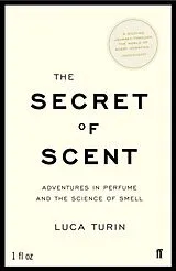 Kartonierter Einband The Secret of Scent von Turin Luca