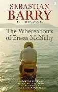 Kartonierter Einband The Whereabouts of Eneas McNulty von Sebastian Barry