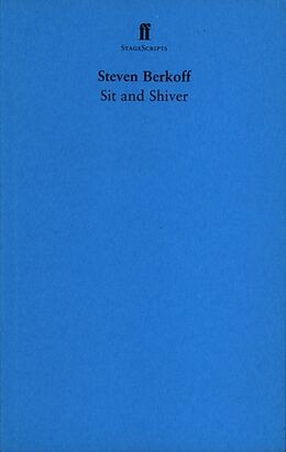 Kartonierter Einband Sit and Shiver von Steven Berkoff