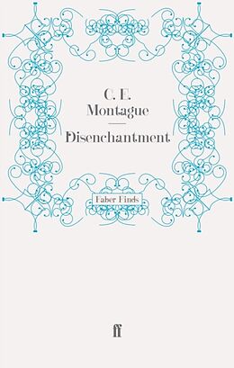 Kartonierter Einband Disenchantment von C E Montague