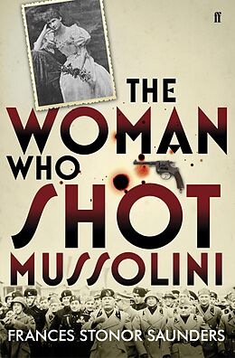 eBook (epub) The Woman Who Shot Mussolini de Frances Stonor Saunders