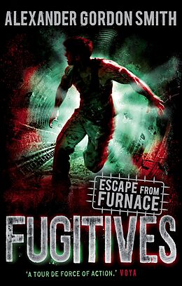 eBook (epub) Escape from Furnace 4: Fugitives de Alexander Gordon Smith