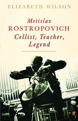 eBook (epub) Mstislav Rostropovich: Cellist, Teacher, Legend de Elizabeth Wilson