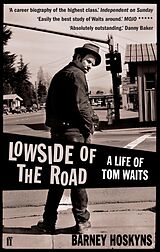 E-Book (epub) Lowside of the Road: A Life of Tom Waits von Barney Hoskyns