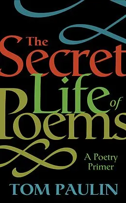 E-Book (epub) The Secret Life of Poems von Tom Paulin