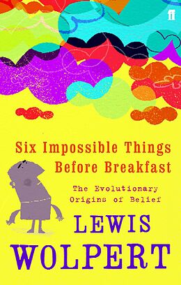 eBook (epub) Six Impossible Things Before Breakfast de Lewis Wolpert