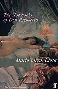 E-Book (epub) The Notebooks of Don Rigoberto von Mario Vargas Llosa
