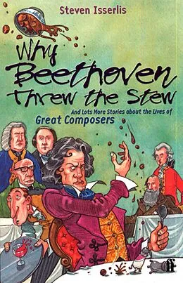 E-Book (epub) Why Beethoven Threw the Stew von Steven Isserlis