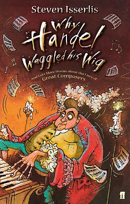 E-Book (epub) Why Handel Waggled His Wig von Steven Isserlis