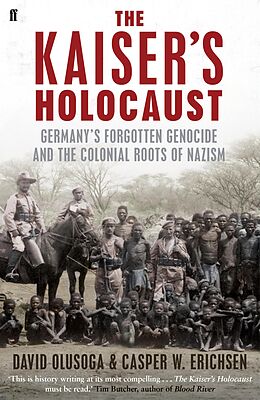 eBook (epub) The Kaiser's Holocaust de Casper Erichsen, David Olusoga