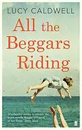 E-Book (epub) All the Beggars Riding von Lucy Caldwell