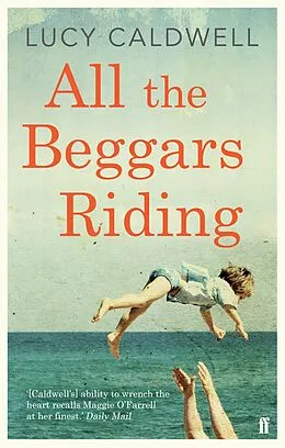 E-Book (epub) All the Beggars Riding von Lucy Caldwell