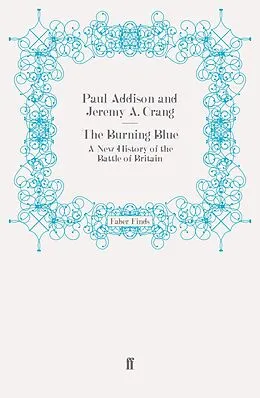 E-Book (epub) The Burning Blue von Jeremy A. Crang, Paul Addison