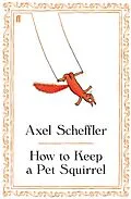 E-Book (epub) How to Keep a Pet Squirrel von Axel Scheffler