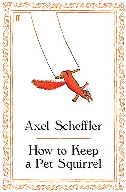 E-Book (epub) How to Keep a Pet Squirrel von Axel Scheffler