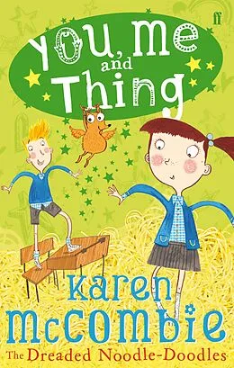E-Book (epub) You, Me and Thing 2: The Dreaded Noodle-Doodles von Karen McCombie