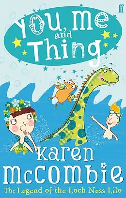 E-Book (epub) You, Me and Thing 3: The Legend of the Loch Ness Lilo von Karen McCombie