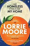E-Book (epub) I Am Homeless If This Is Not My Home von Lorrie Moore