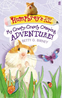 eBook (epub) Humphrey's Tiny Tales 3: My Creepy-Crawly Camping Adventure! de Betty G. Birney