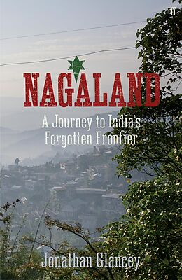E-Book (epub) Nagaland von Jonathan Glancey