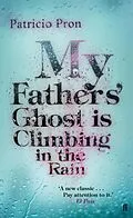 E-Book (epub) My Fathers' Ghost is Climbing in the Rain von Patricio Pron