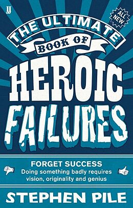 Couverture cartonnée The Ultimate Book of Heroic Failures de Pile Stephen