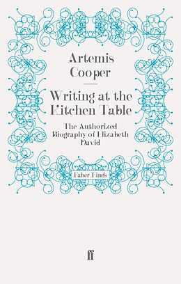 eBook (epub) Writing at the Kitchen Table de Artemis Cooper