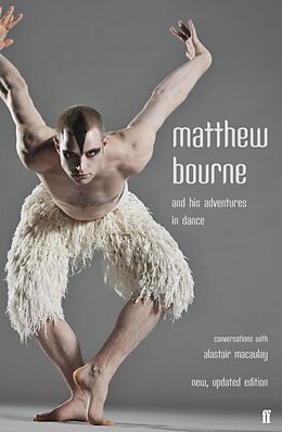 E-Book (epub) Matthew Bourne and His Adventures in Dance von Alastair Macaulay, Matthew Bourne